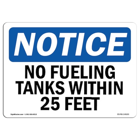 Signmission Safety Sign, OSHA Notice, 10" Height, Aluminum, No Fueling Tanks Within 25 Feet Sign, Landscape OS-NS-A-1014-L-14626